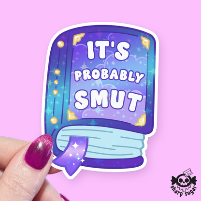 It's Probably Smut Sticker