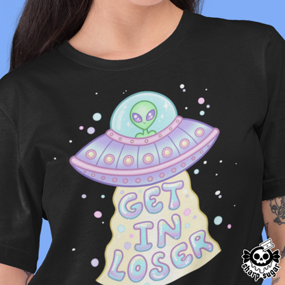Get In Loser Unisex T-Shirt
