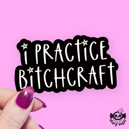 I Practice Bitchcraft Sticker